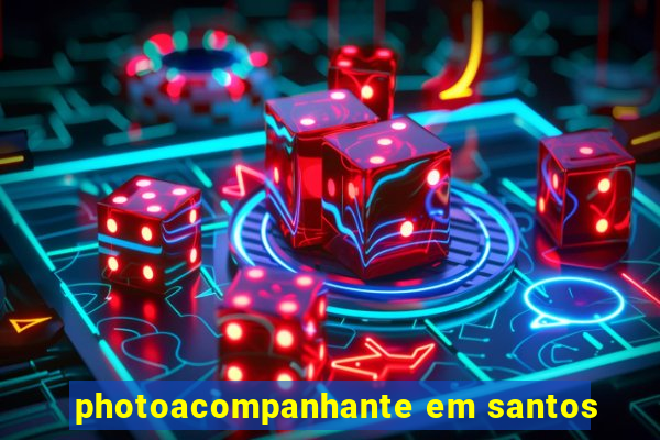 photoacompanhante em santos